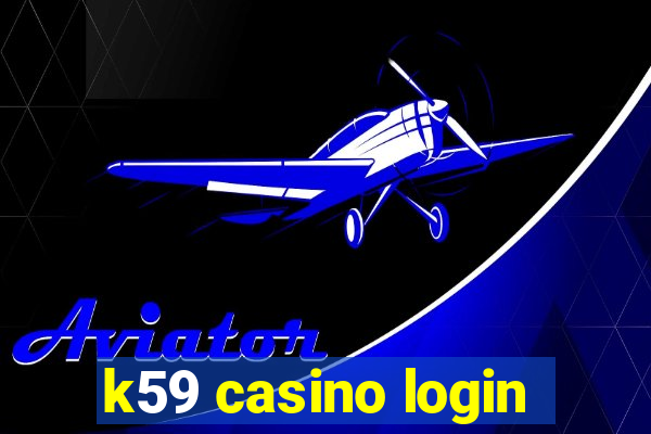 k59 casino login